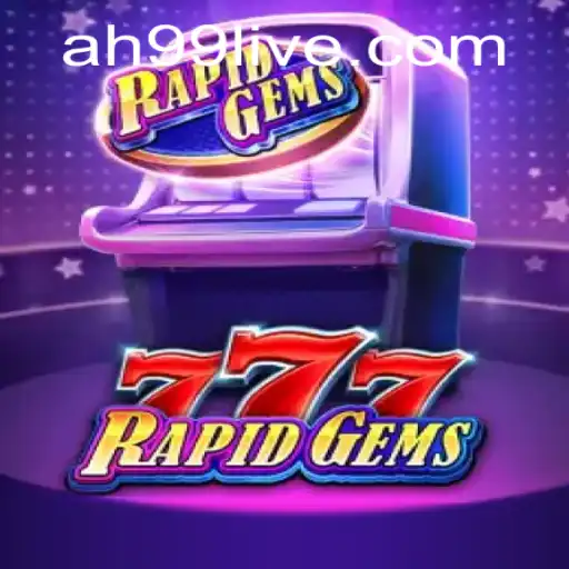 Exploring the World of RapidGems777: A Dazzling Gaming Adventure with AH99